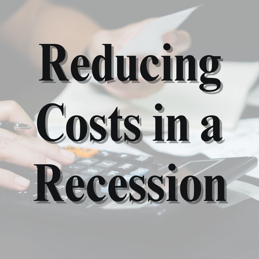 Reducing Costs in a Recession
